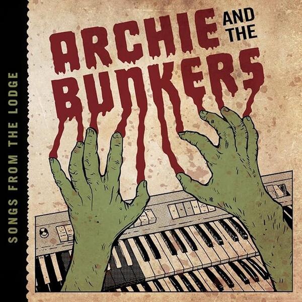 Archie and the Bunkers - Songs From The Lodge