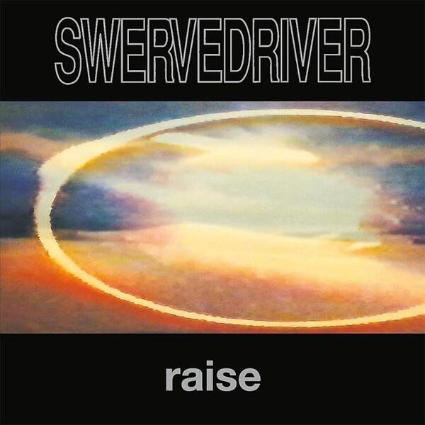 Swervedriver – Raise