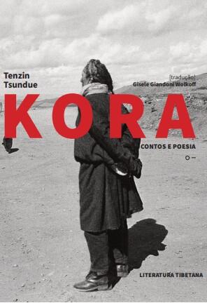 Tenzin Tsundue - Kora (contos e poesia)