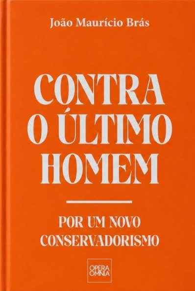 João Maurício Brás - Contra o Último Homem