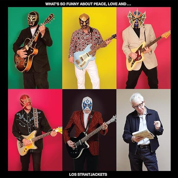 Los Straitjackets  - Whats So Funny About Peace, Love And Los Straitjackets