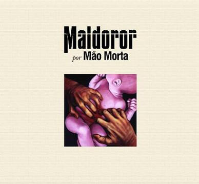Mão Morta – Maldoror (Ltd)