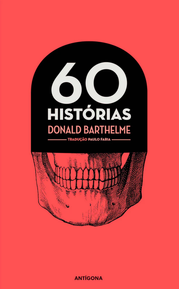 Donald Barthelme - 60 Histórias