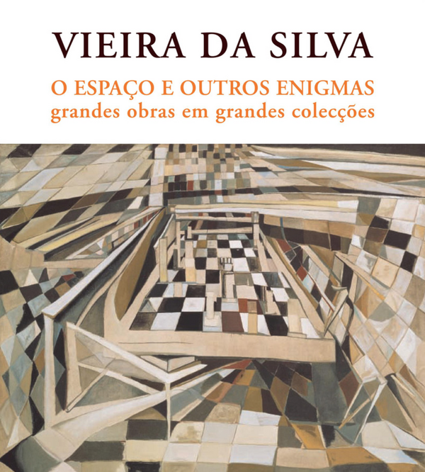 Vieira da Silva - O Espaço e Outros Enigmas: Grandes Obras em Grandes Coleções