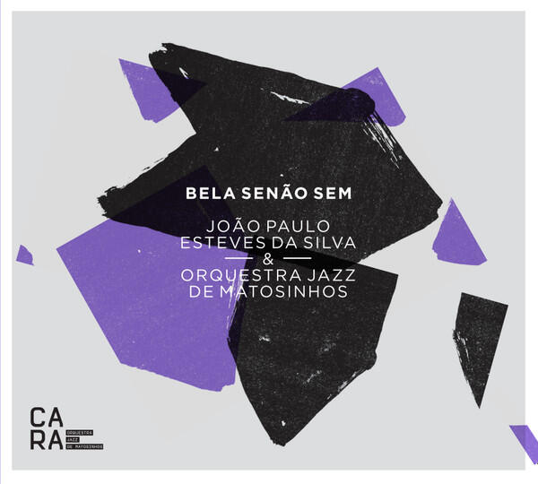 João Paulo Esteves da Silva & O.J. Matosinhos - Bela Senão Sem