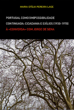 Maria Otília Pereira Lage - Portugal como (Im)Possibilidade Continuada: Cidadania e Exílios (1930-1970)