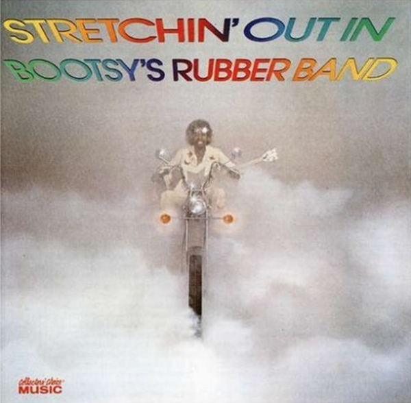 Bootsy Collins Bootsy's Rubber Band - Stretchin Out in Bootsy's Rubber Band
