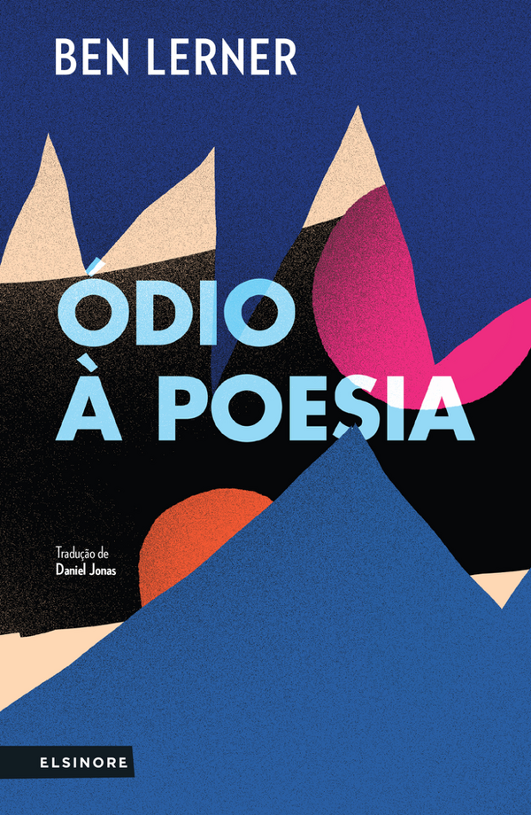 Ben Lerner - Ódio à Poesia