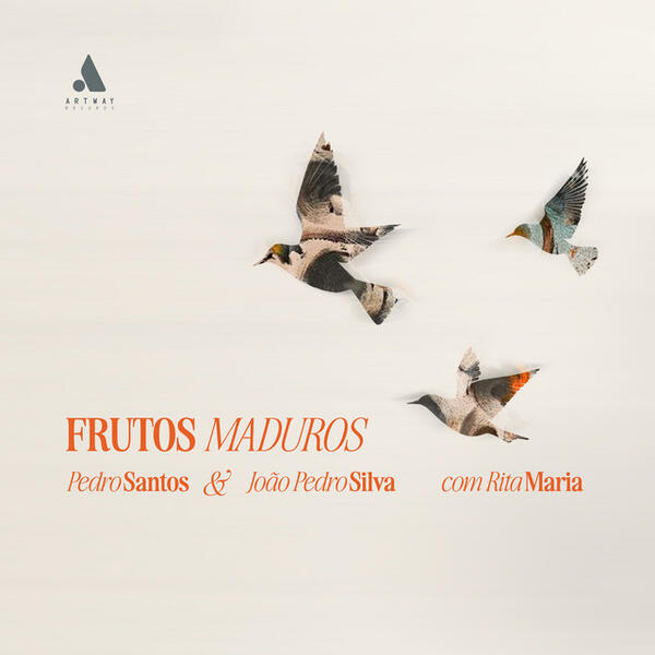 Pedro Santos & João Pedro Silva - Frutos Maduros
