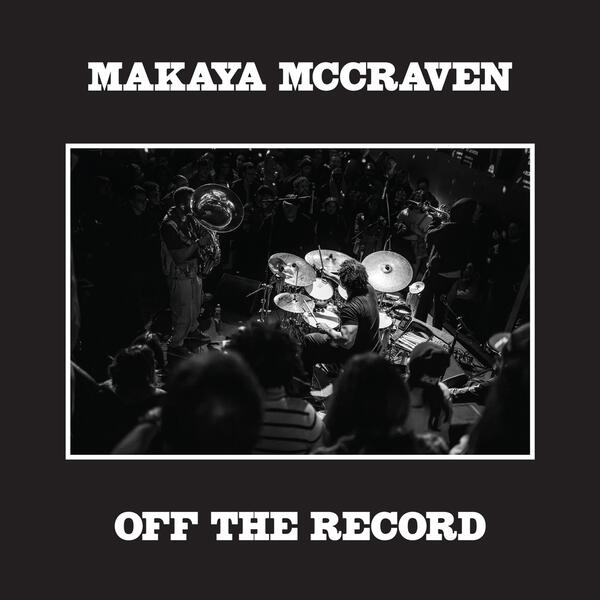 Makaya McCraven - Off The Record