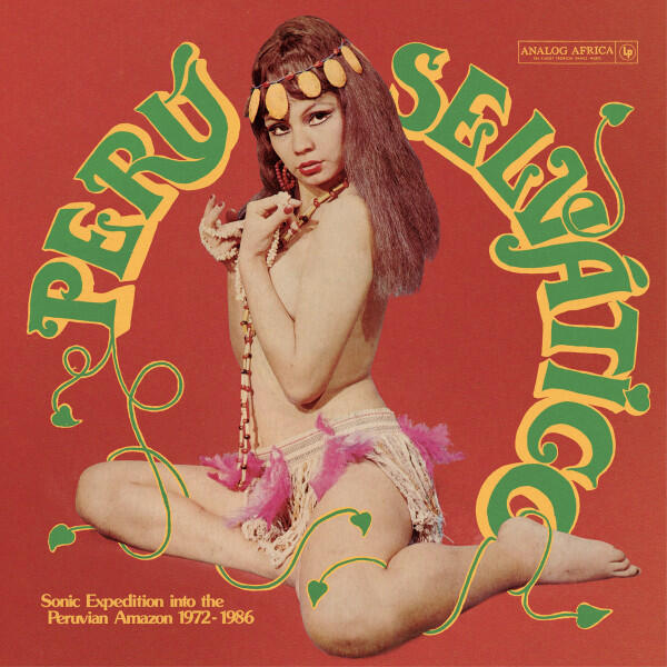 Various – Perú Selvático - Sonic Expedition Into The Peruvian Amazon 1972-1986