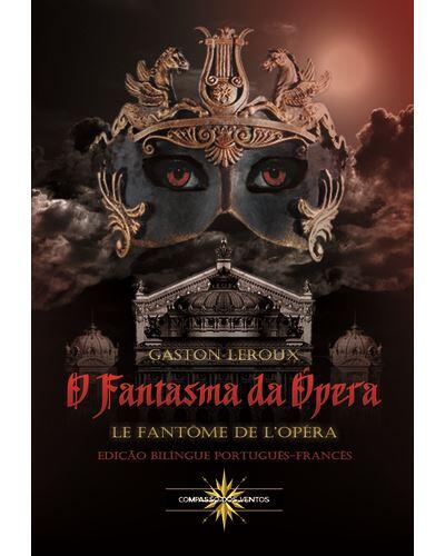 Gaston Leroux - O Fantasma da Ópera | Le Fantôme de L'Opéra (Bilingue)