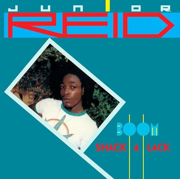 Junior Reid – Boom-Shack-A-Lack