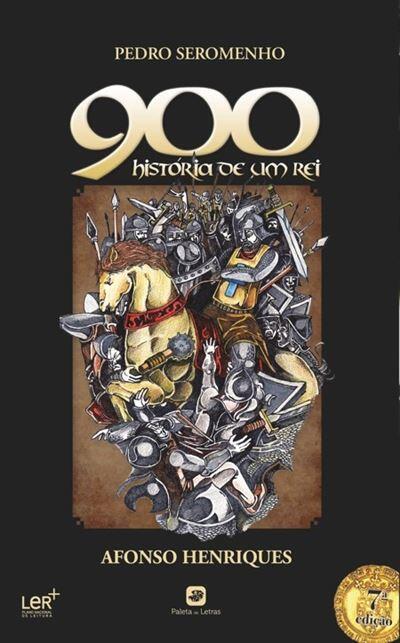 Pedro Seromenho - 900 - História de um Rei