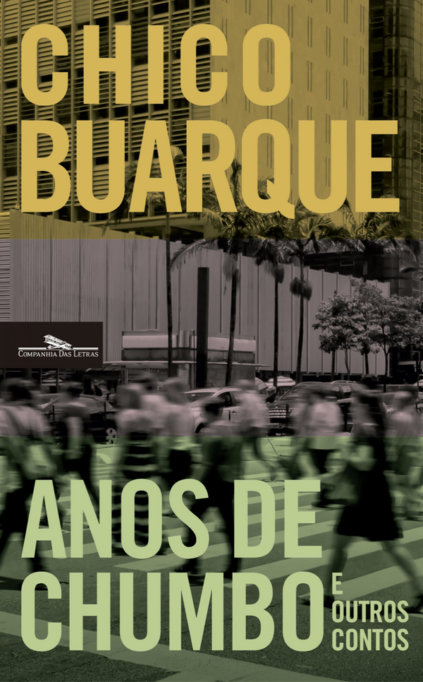 Chico Buarque - Anos de Chumbo e Outros Contos