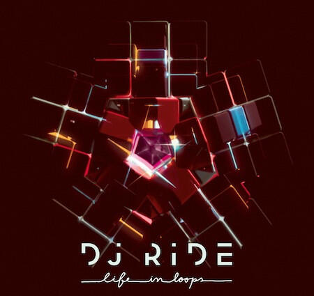 DJ Ride – Life In Loops