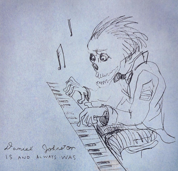 Daniel Johnston - Is And Always Was
