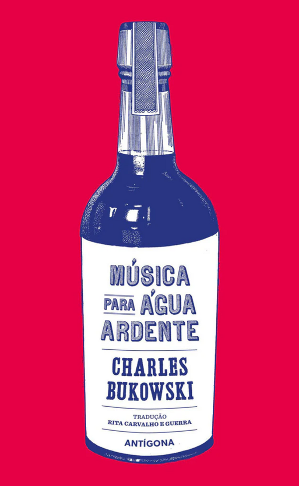 Charles Bukowski - Música para Água Ardente