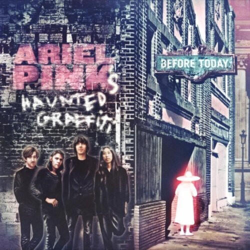 Ariel Pinks Haunted Graffiti - Before Today