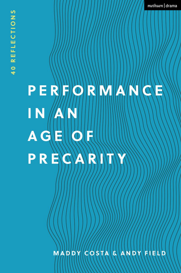 Maddy Costa, Andy Field - Performance in an Age of Precarity (EN)