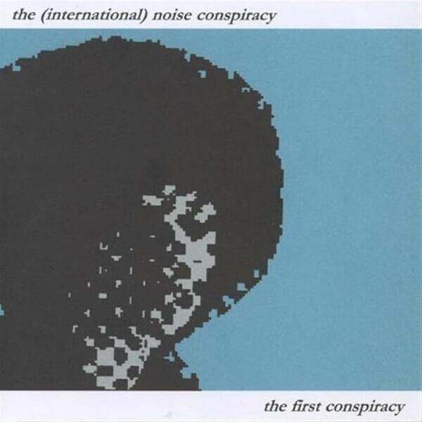 The (International) Noise Conspiracy – The First Conspiracy