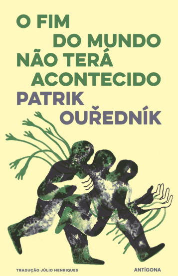 Patrik Ourednik - O Fim do Mundo Não Terá Acontecido