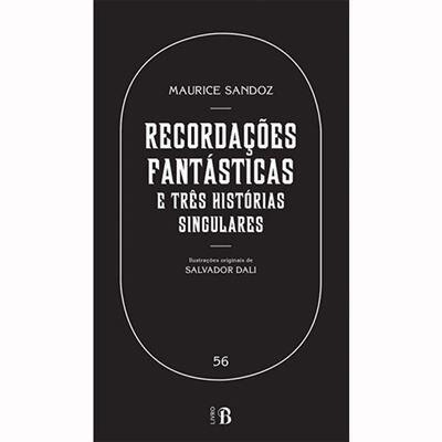 Maurice Sandoz - Recordações Fantásticas e Três Histórias Singulares