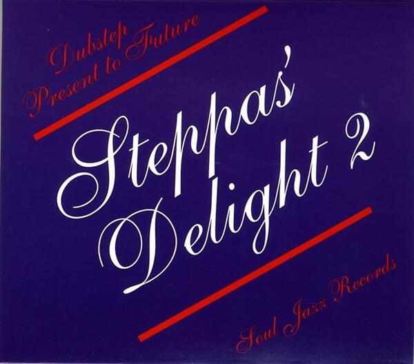 Various – Steppas Delight 2: Dubstep Present to Future