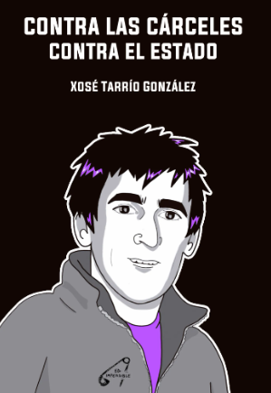 Xosé Tarrío - Contra las cárceles. Contra el estado (ES)