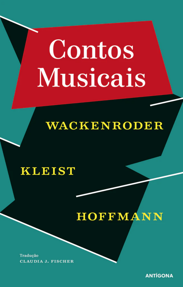Wackenroder, Kleist, Hoffman - Contos Musicais 
