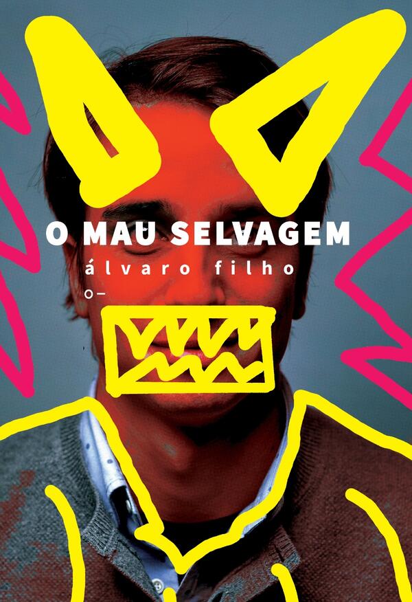Álvaro Filho - O mau selvagem