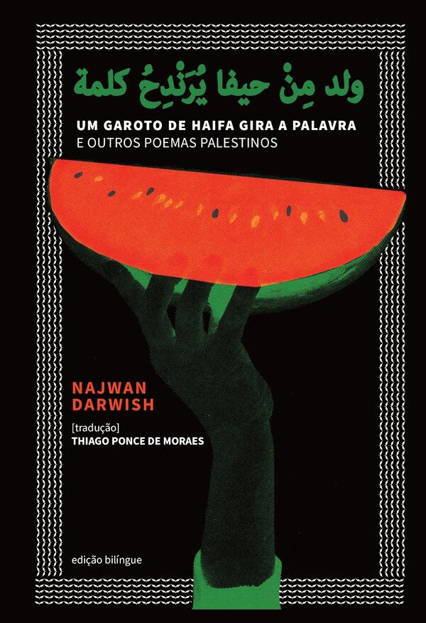 Najwan Darwish - Um garoto de Haifa gira a palavra (ed. bilingue)