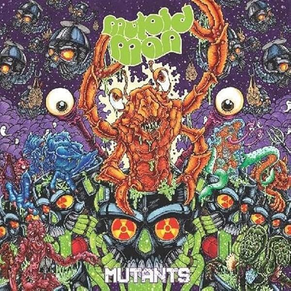 Mutoid Man – Mutants