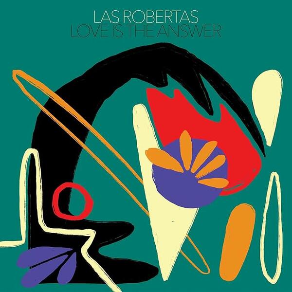 Las Robertas – Love Is The Answer