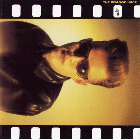 Orange Juice  – The Orange Juice