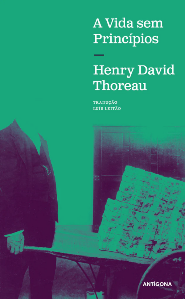 Henry David Thoreau - A Vida Sem Princípios