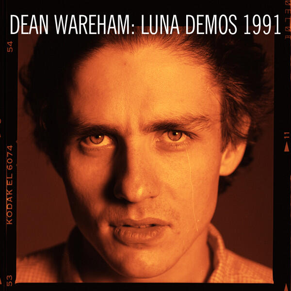 Dean Wareham – Luna Demos