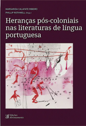 Margarida Calafate Ribeiro - Heranças Pós-coloniais nas Literaturas de Língua Portuguesa