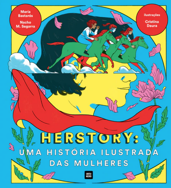 María B., Nacho M. S., Cristina Daura - Herstory: Uma História Ilustrada das Mulheres 