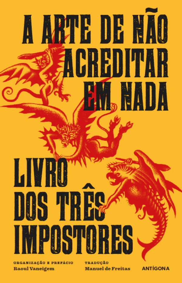 Manuel de Freitas - A Arte de Não Acreditar em Nada / Livro dos Três Impostores
