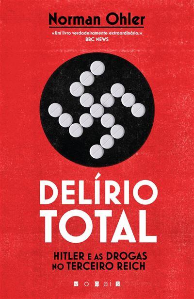 Norman Ohler - Delírio Total