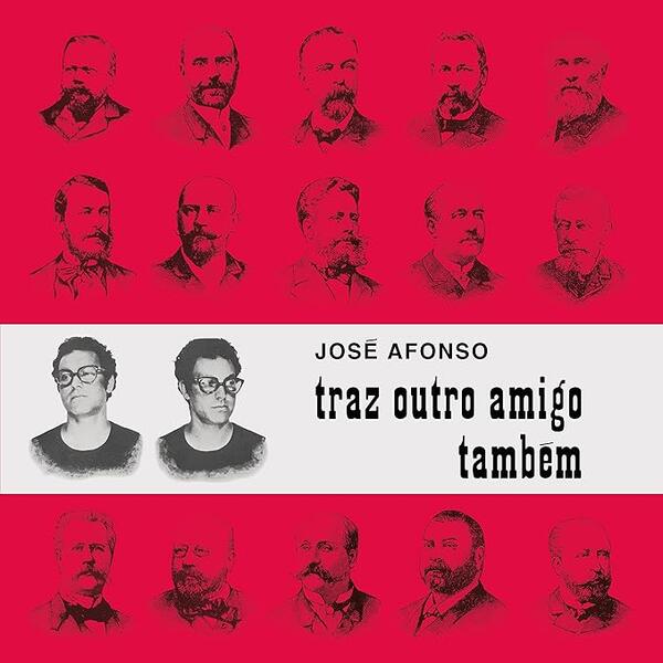 José Afonso – Traz Outro Amigo Também