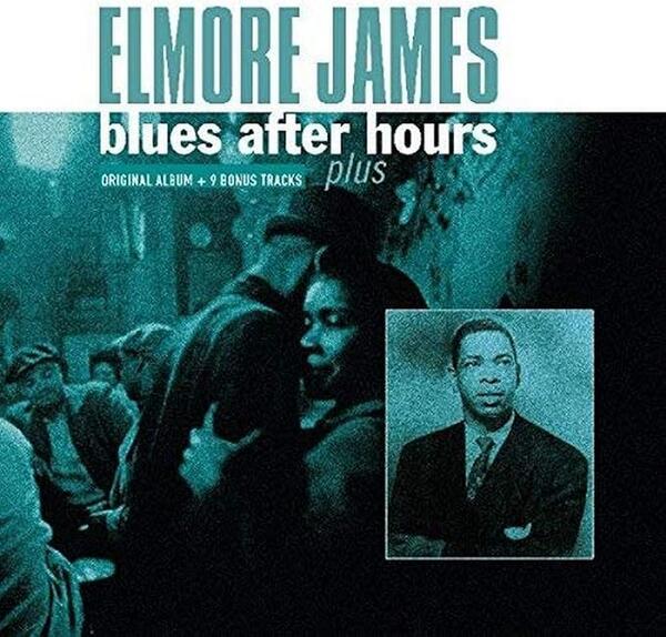 Elmore James - Blues After Hours Plus