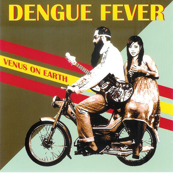 Dengue Fever – Venus On Earth