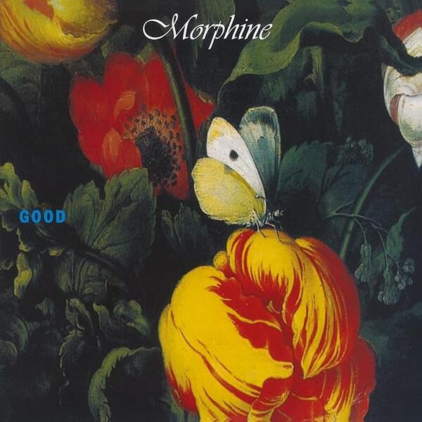 Morphine – Good
