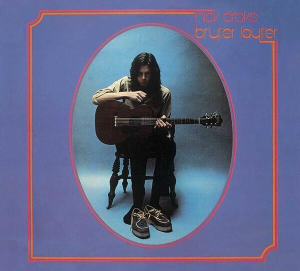 Nick Drake – Bryter Layter