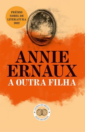 Annie Ernaux - A Outra Filha