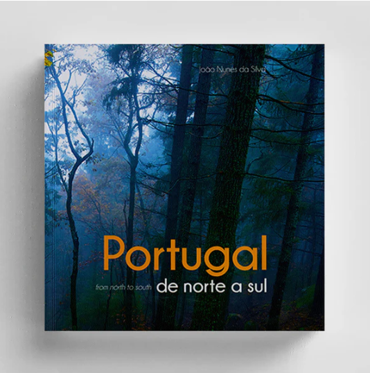 João Nunes Silva - Portugal from North to South - De Norte a Sul (Ed. bilingue)