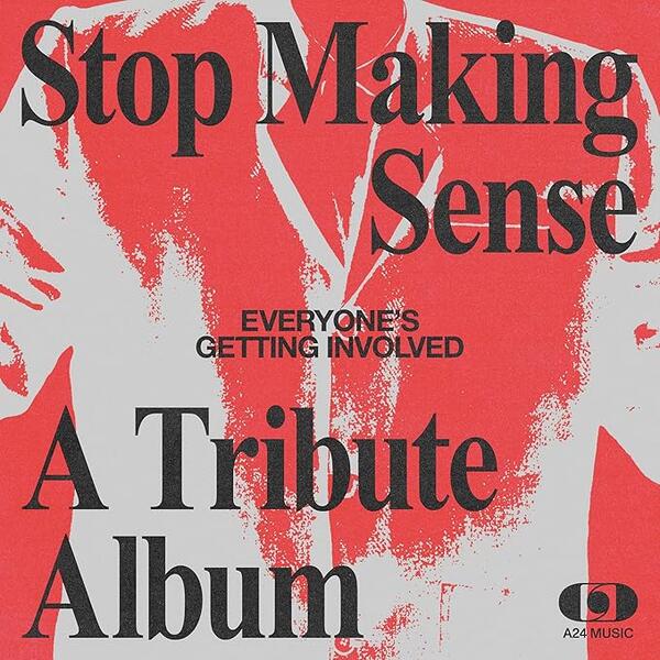 Various – Everyone’s Getting Involved: A Tribute To Talking Heads’ Stop Making Sense