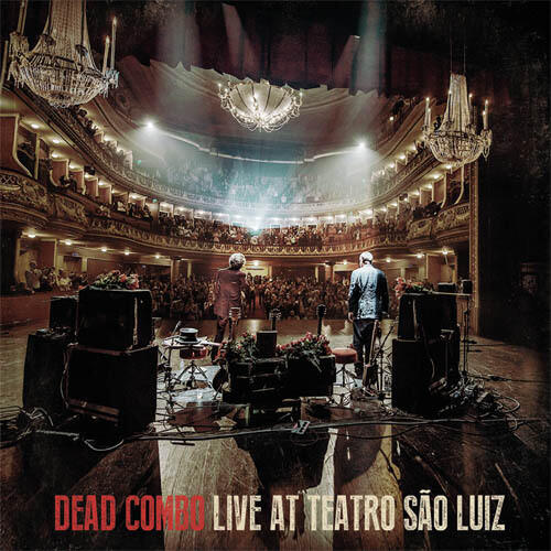 Dead Combo - Live At Teatro São Luiz